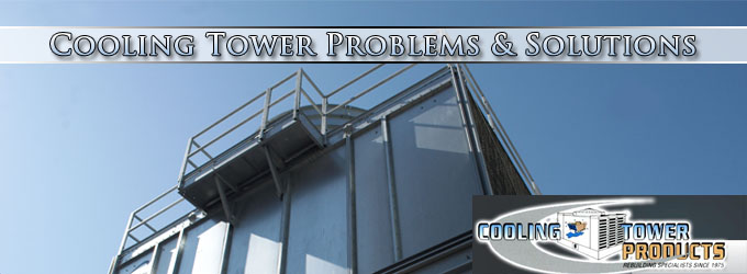 Cooling Tower Problems & Solutions Phoenix AZ